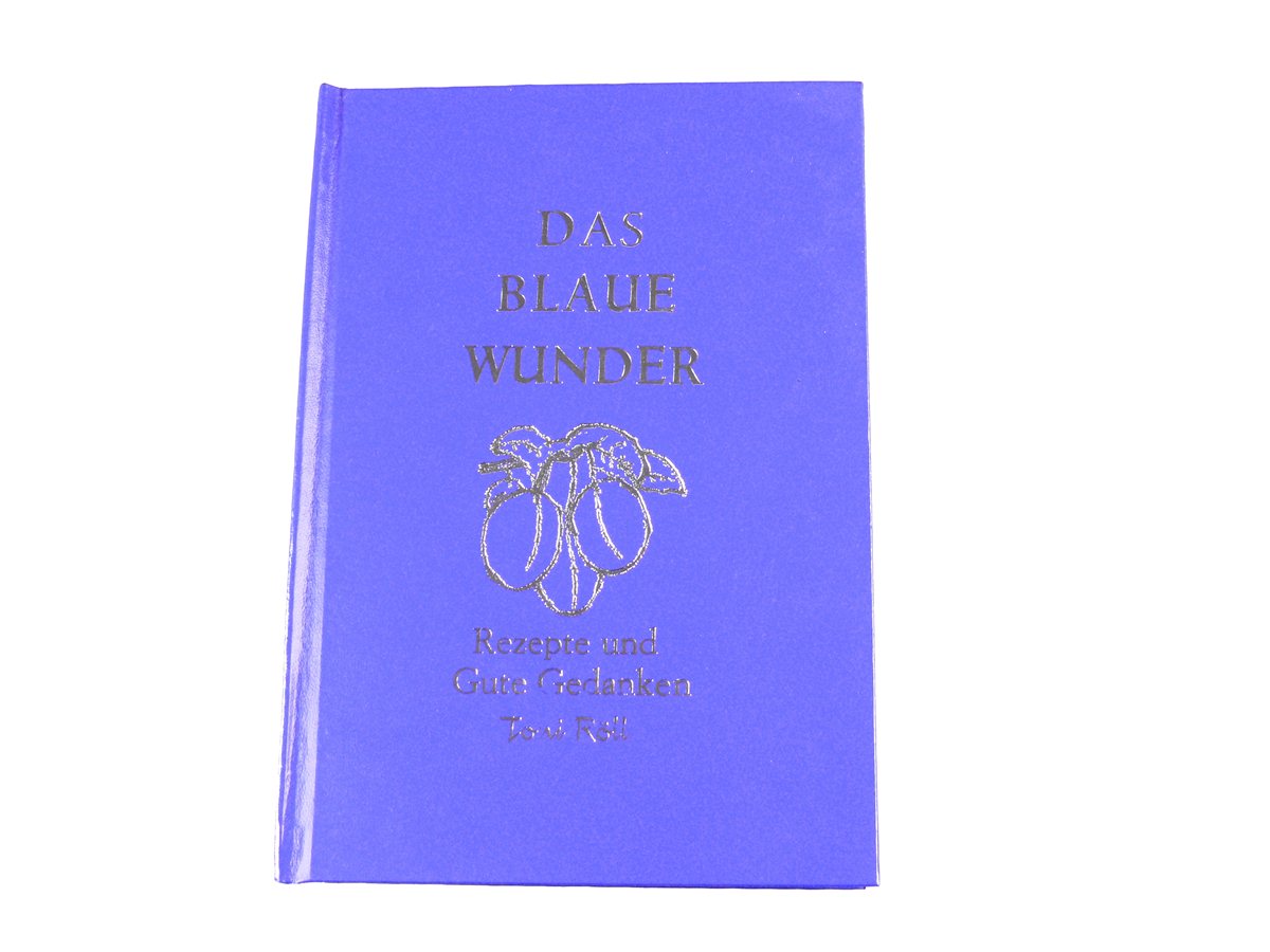 Das blaue Wunder - Rezepte rund um die Zwetschge
